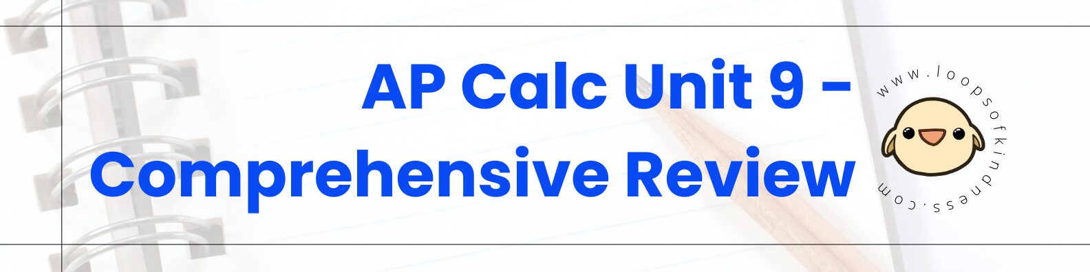 AP Calc Unit 9 Comprehensive Review banner